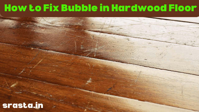 Bubble in Hardwood Floor