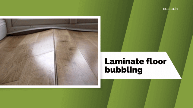 Tips to Fix Laminate Floor Bubbling | Laminate floor bubbling