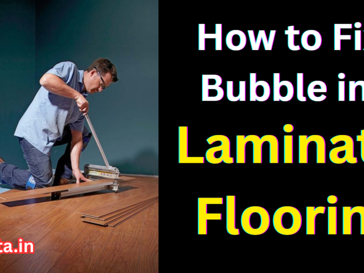 How to Fix Bubble in Laminate Flooring: A Step-by-Step Guide