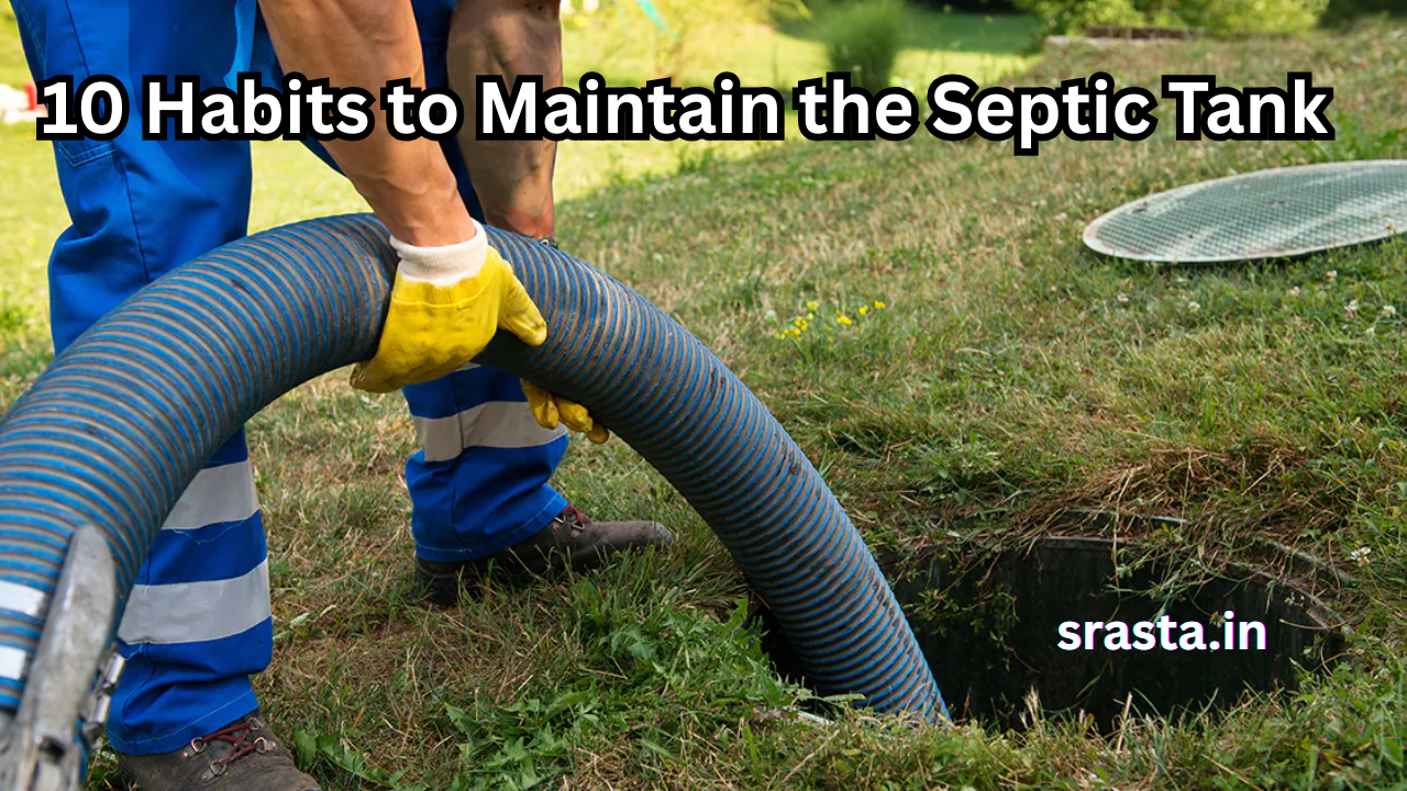 10 Habits to Maintain the Septic Tank