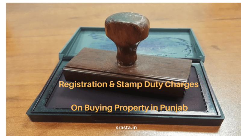 Registration & Stamp Duty Charges on Buying Property in Punjab